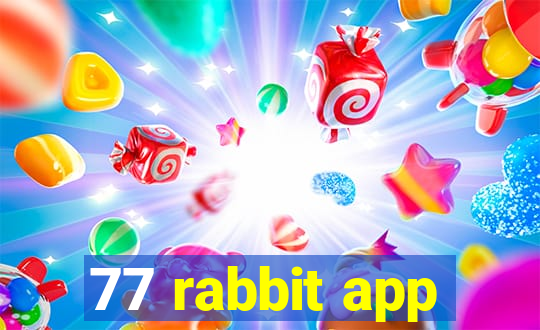 77 rabbit app